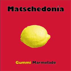 Matschedonia Gummi Marmelade
